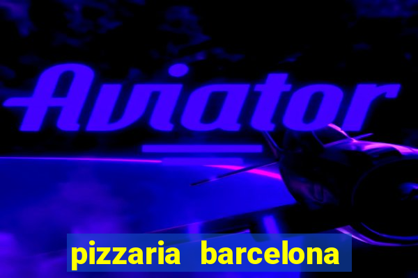 pizzaria barcelona em alto de coutos